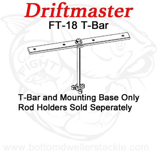 Driftmaster T-Bar FT-18 without rod holders